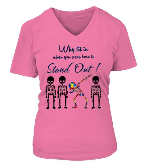 Skeleken Dabbing Autism Why Fit In When You Were Born To Stand Out shirt V-neck T-Shirt Woman