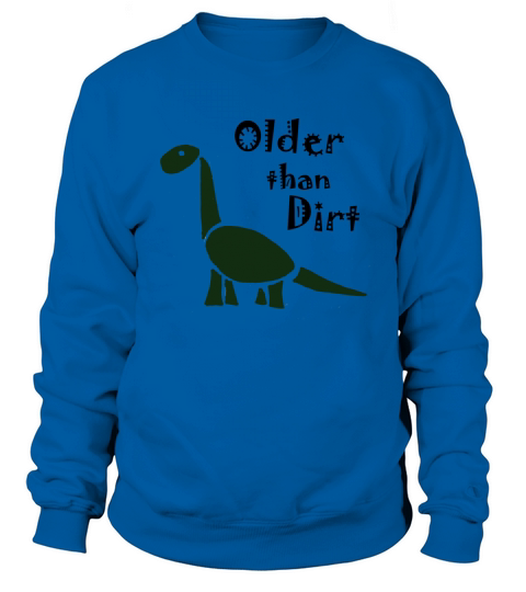 Older than Dirt Cartoon Women's Sweatshirt