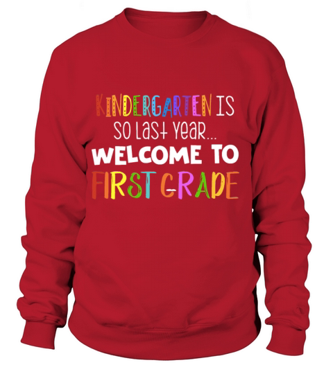 kindergarten is so last year welcom to first grade Women's Sweatshirt
