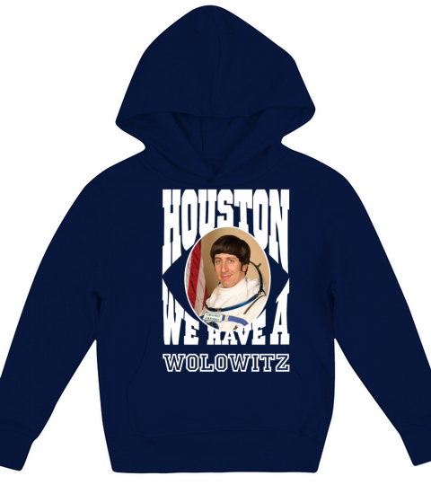 The Big Bang Theory We Have A Wolowitz Kids Hoodie