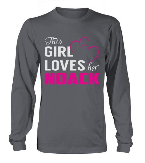 This Girl Loves Her NOACK Name Shirts Long sleeved Unisex