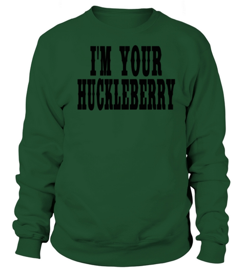 Im Your Huckleberry - Tombstone Quote Women's Sweatshirt