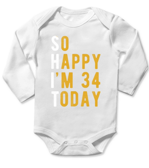 34th Birthday Gift Funny Shit Long Sleeve Baby One-Piece