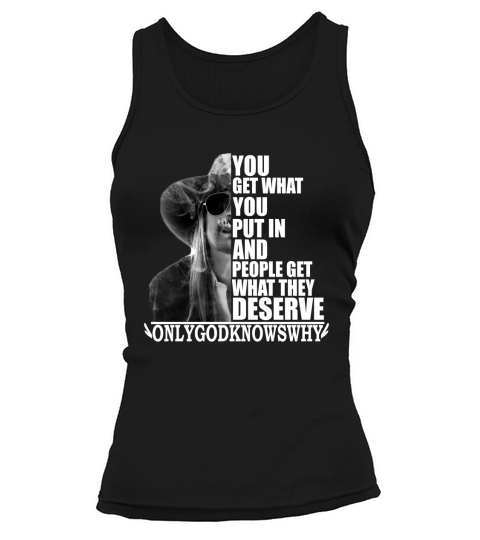 Kid Rock You get what you put in and people get what they deserve Tank top Woman