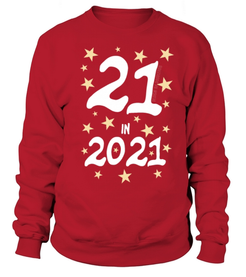 21 In 2021 21st Birthday Twenty-First Women's Sweatshirt