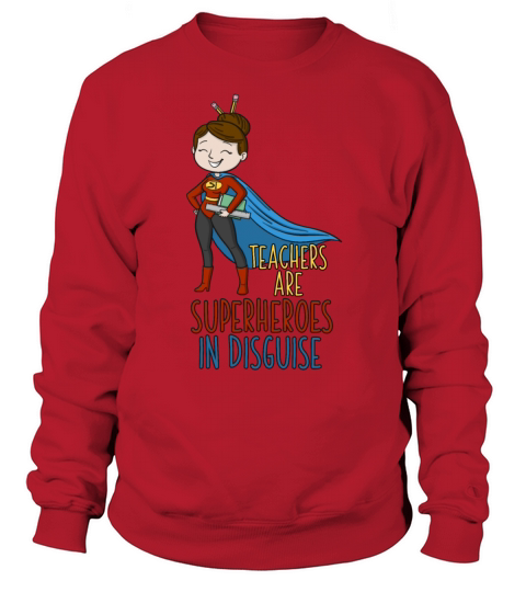 Teachers Are Superheroes Women's Sweatshirt