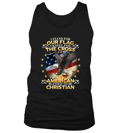 I stand For Our Flag I Kneel For The Cross t-shirt Tank Top Unisex