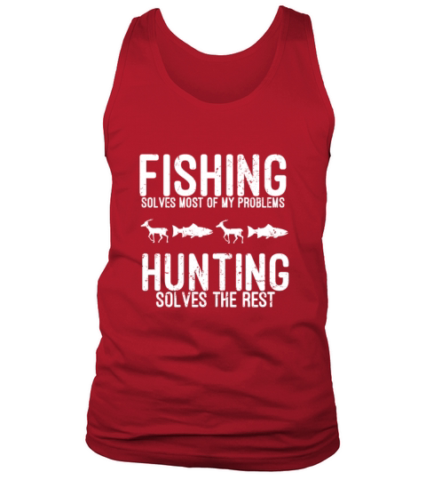 Fishing Solves Most Of My Problems Hunting T Shirt Men's Tank Top