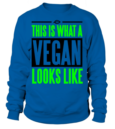 This is what a vegan looks like Women's Sweatshirt