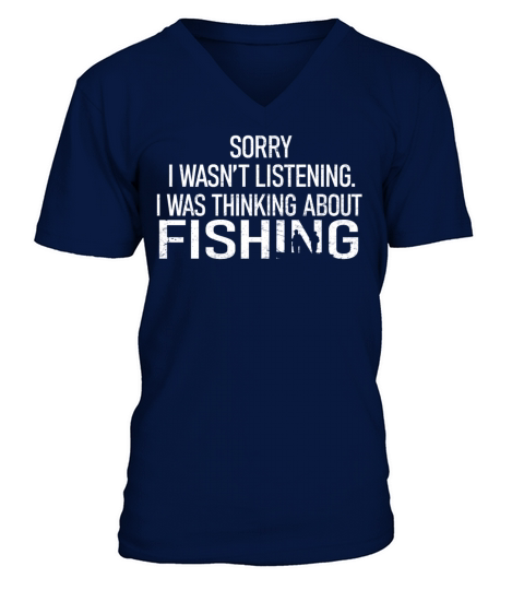 Sorry I Wasnt Listening I Was Thinking About Fish Men's V-Neck T-shirt