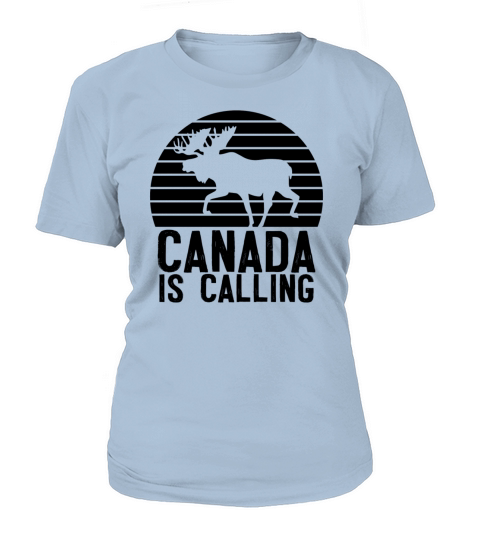 Canada is calling gift flag Canadian Women's T-Shirt