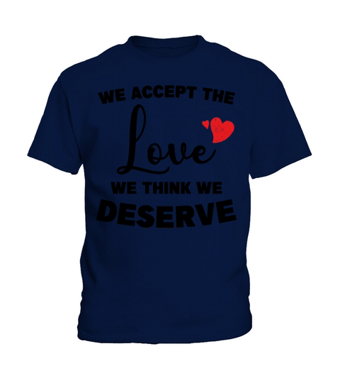 Love and Positive Quote "We accept the love Kids T-Shirt