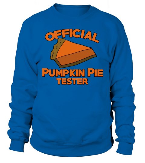 Official pumpkin pie tester for thanksgiving Women's Sweatshirt