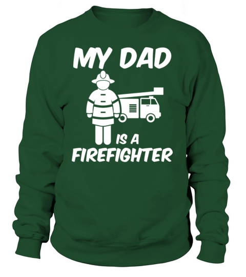 My dad is a firefighter - fire department Women's Sweatshirt
