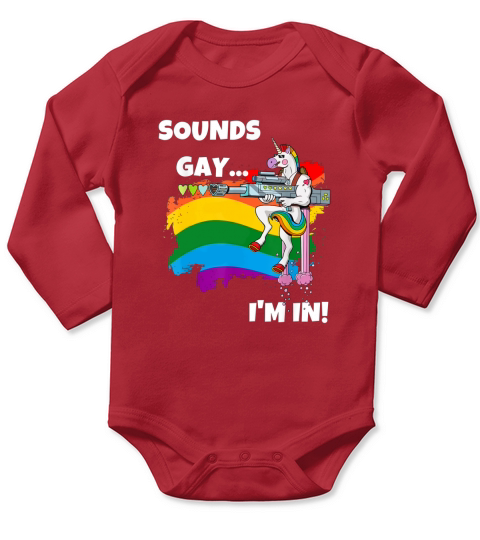 Sounds Gay I’M In Pride Unicorn Rainbow shirt Long Sleeve Baby One-Piece