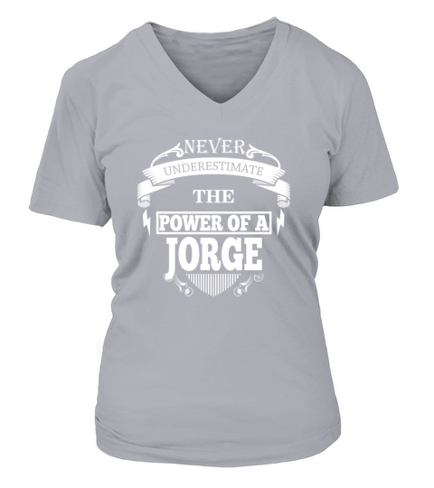 JORGE - Never underestimate the power of JORGE - JORGE name - JORGE Name Gifts - birthday gifts for JORGE - JORGE Shirts - JORGE T-shirt - Best Sellers V-neck T-Shirt Woman