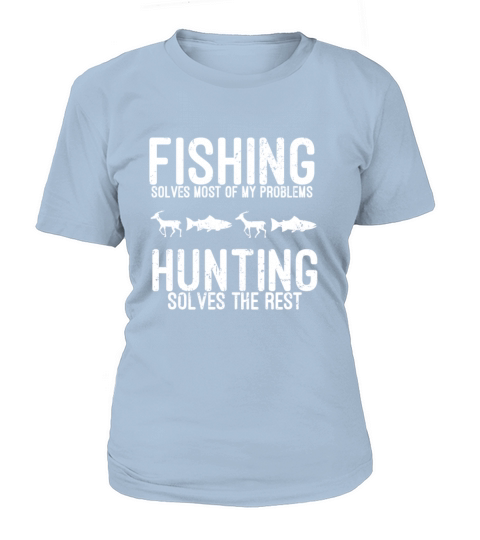 Fishing Solves Most Of My Problems Hunting T Shirt Women's T-Shirt