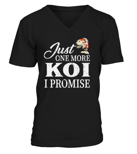 Koi Lover Just One More Koi I Promise Gift Men's V-Neck T-shirt