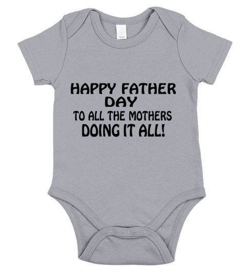 happy father day to all the mothers doing it all! Short Sleeve Baby One-Piece