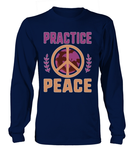Social Justice Gift Practice Peace End Wars Work Men's Long Sleeve
