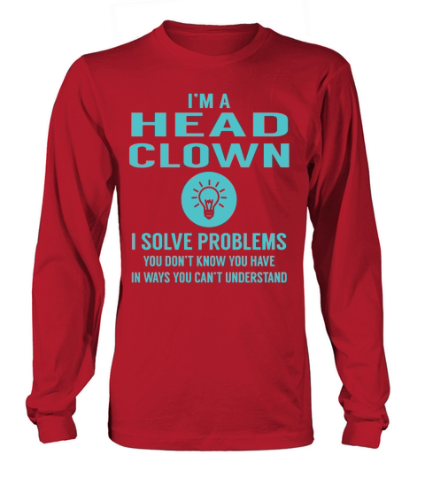 Head Clown I Solve Problem Job Title Shirts Long sleeved Unisex
