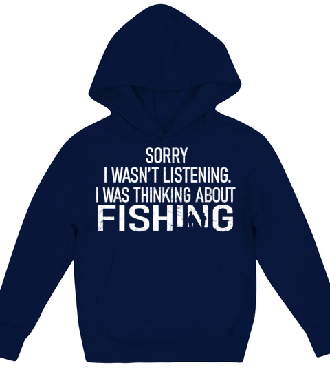 Sorry I Wasnt Listening I Was Thinking About Fish Kids Hoodie