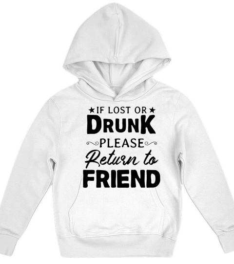 If lost or drunk please return to friend Kids Hoodie
