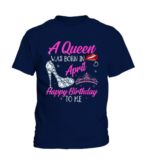 Birthday  A Queen Was Born In April Kids T-Shirt