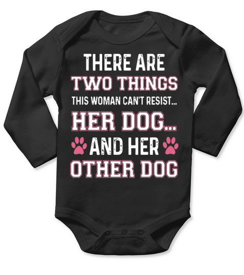 there are two things this woman can t resist her d Long Sleeve Baby One-Piece