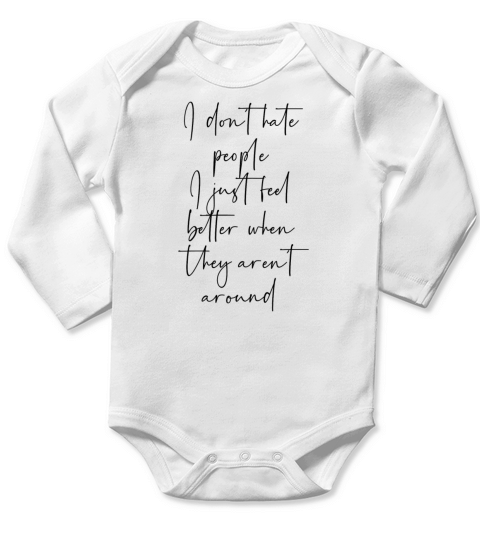 I dont hate people feel better they arrent around Long Sleeve Baby One-Piece