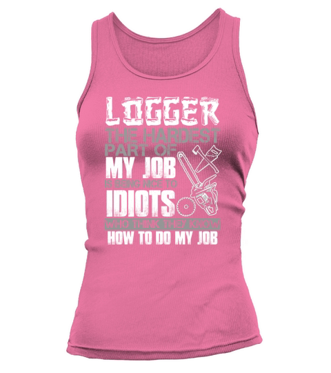 Logger Shirts Funny Quote Tank top Woman