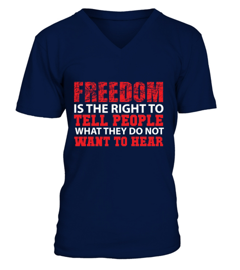 Freedom is the right to tell people what they do not want to hear V-Neck T-shirt