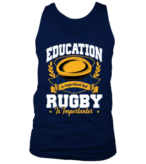 Education Is Important But Rugby Is Importanter Tank Top Unisex
