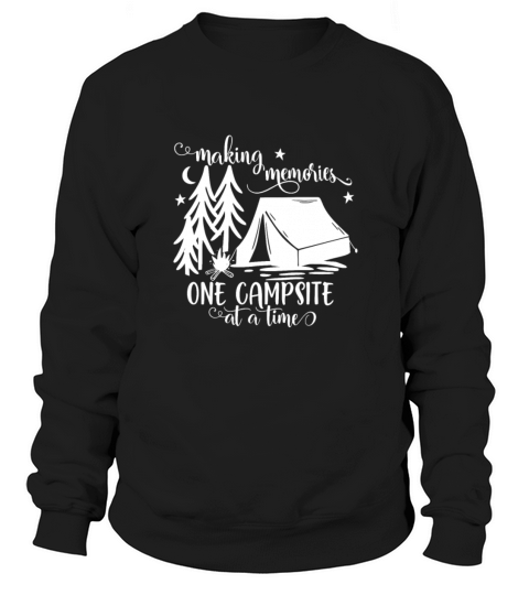 Making Memories One Campsite At A Time Tent Women's Sweatshirt