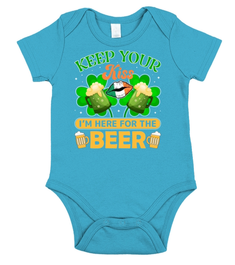 Keep Your Kiss Im Here for the Beer Short Sleeve Baby One-Piece