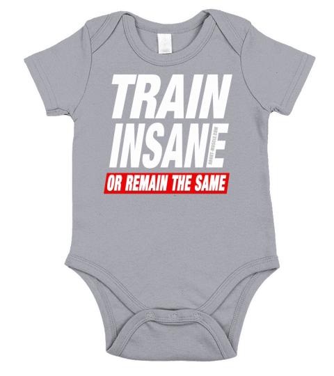 Train Insane Or Remain The Same Short Sleeve Baby One-Piece