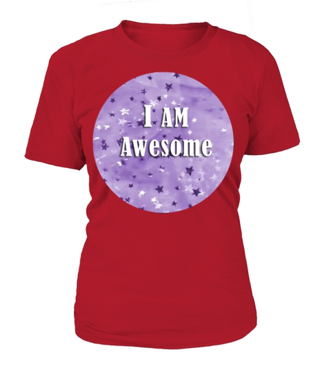 I AM AWESOME Women's T-Shirt