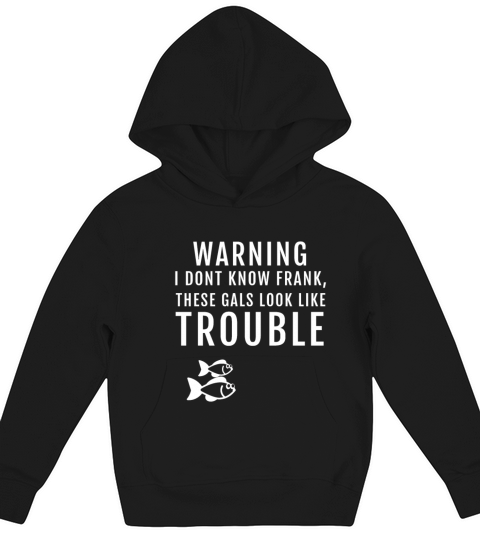 Funny These Gals Fishing Fly Fisher Fisherman Kids Hoodie