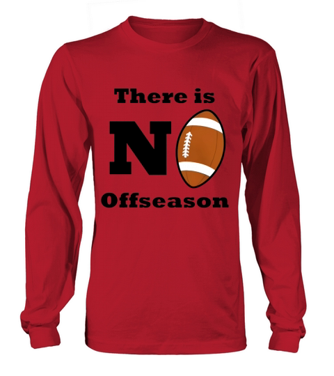 There Is No Offseason Football One Piece Long sleeved Unisex