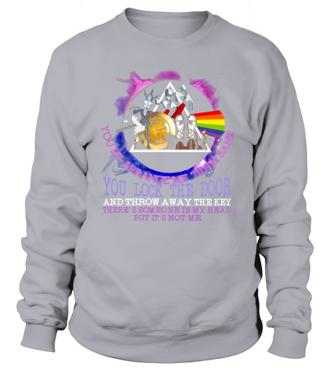 Brain Damage lyrics Pink Floyd you lock the door and throw away shirt Sweatshirt Unisex