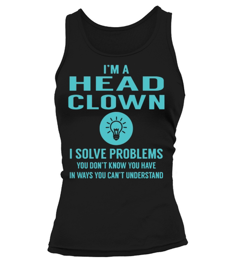 Head Clown I Solve Problem Job Title Shirts Tank top Woman