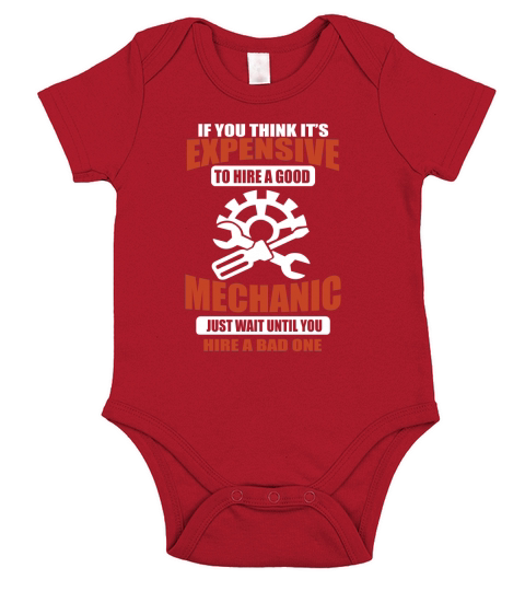 If You Think Its Expensive To Hire A Good Mechanic Just Wait Until You Hire A Bad One Short Sleeve Baby One-Piece