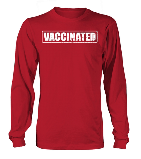 Vaccinated vaccinated 2021 vaccine Women's Long Sleeve