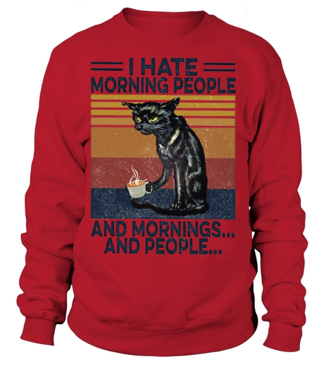 I Hate Morning People and mornings and people Women's Sweatshirt