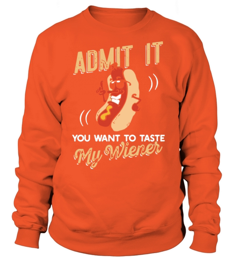 admit it you want to tase my Wiener camp Men's Sweatshirt