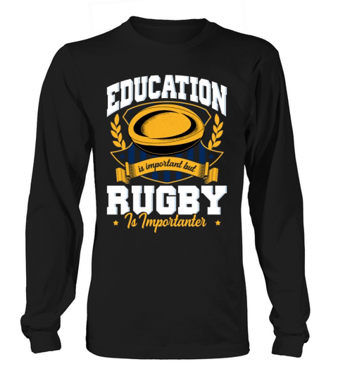 Education Is Important But Rugby Is Importanter Women's Long Sleeve
