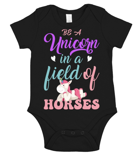 Be A Unicorn In a Field Of Horses Short Sleeve Baby One-Piece