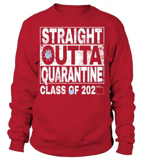 Class of 2020 - Straight Outta Quarantine Shirt Women's Sweatshirt