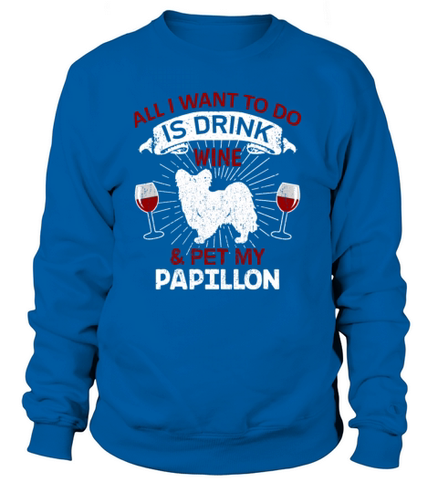 Wine And Pet My Papillon Dog Owner Gift Women's Sweatshirt
