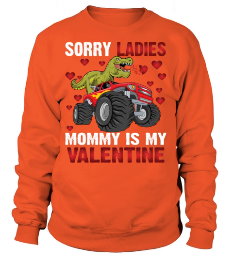 Kids Sorry Ladies Mommy Is My Valentine Toddler Women's Sweatshirt